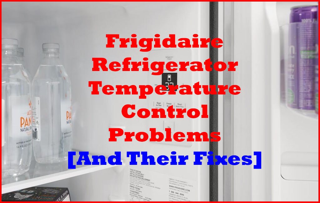 Frigidaire Refrigerator Repair – How to replace the Temperature