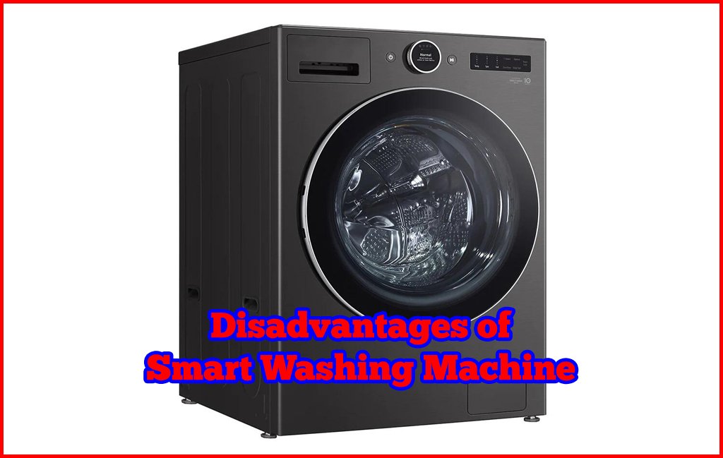 disadvantages of smart washing machine