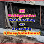 How to Fix GE Refrigerator Not Cooling or Freezing Issue