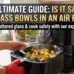 Is It Safe to Put Glass Bowls in an Air Fryer? (The Ultimate Guide)