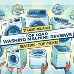 7 Most Reliable Top Load Washing Machine Reivews -Top Picks!