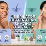 Is Epilator Better Than Shaving for Face?  (What Experts Say)